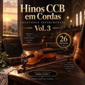 Hinos CCB em Cordas — Coletânea Instrumental Vol. 3